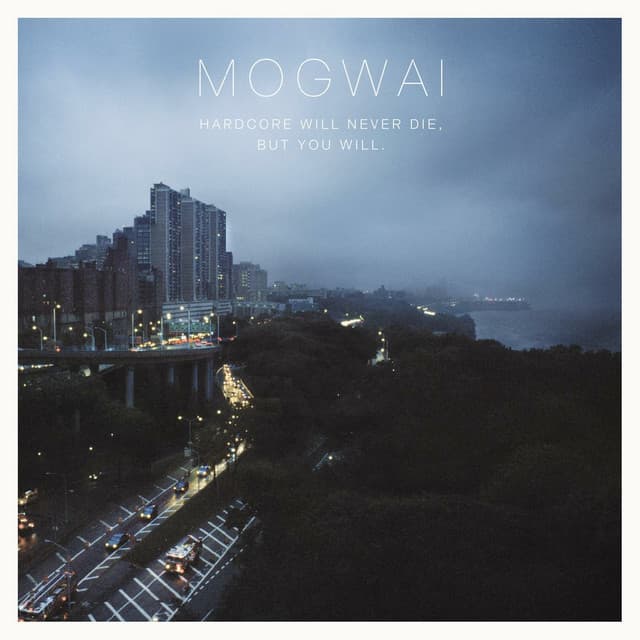 Release Cover Mogwai - Hardcore Will Never Die, But You Will