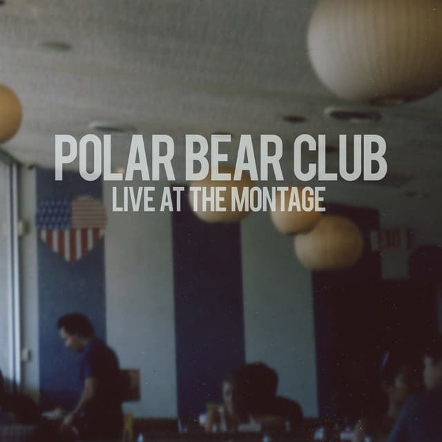 Release Cover Polar Bear Club - Live At The Montage