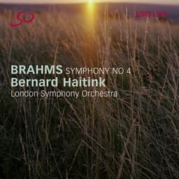 Release Cover Johannes Brahms, Bernard Haitink, London Symphony Orchestra - Brahms: Symphony No. 4