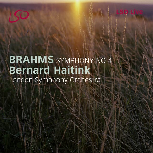 Release Cover Johannes Brahms, Bernard Haitink, London Symphony Orchestra - Brahms: Symphony No. 4