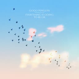Release Cover GoGo Penguin - Everything Is Going to Be OK