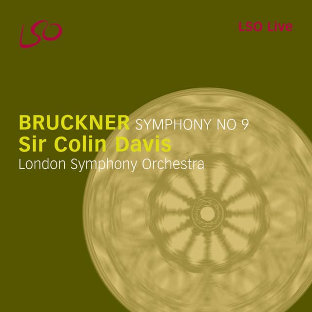 Release Cover Anton Bruckner, London Symphony Orchestra, Sir Colin Davis - Bruckner: Symphony No. 9