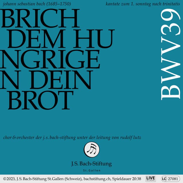 Release Cover Johann Sebastian Bach, Ulrike Hofbauer, Delphine Galou, Matthias Helm, Chor der J. S. Bach-Stiftung, Orchester der J. S. Bach-Stiftung, Rudolf Lutz - J. S. Bach Cantata BWV 39 "Brich dem Hungrigen dein Brot"