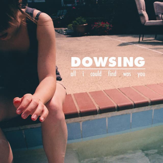 Release Cover Dowsing - All I Could Find Was You