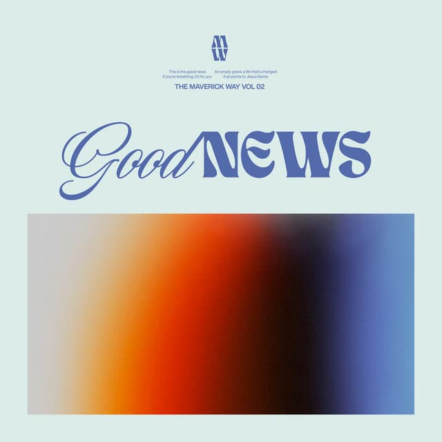 Release Cover Maverick City Music, Chandler Moore, Naomi Raine - Good News (feat. Todd Galberth)