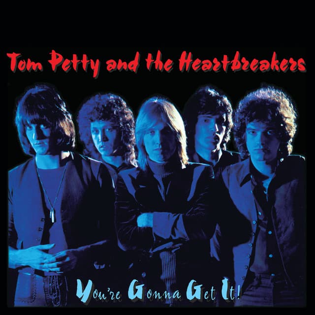 Release Cover Tom Petty and the Heartbreakers - You're Gonna Get It!