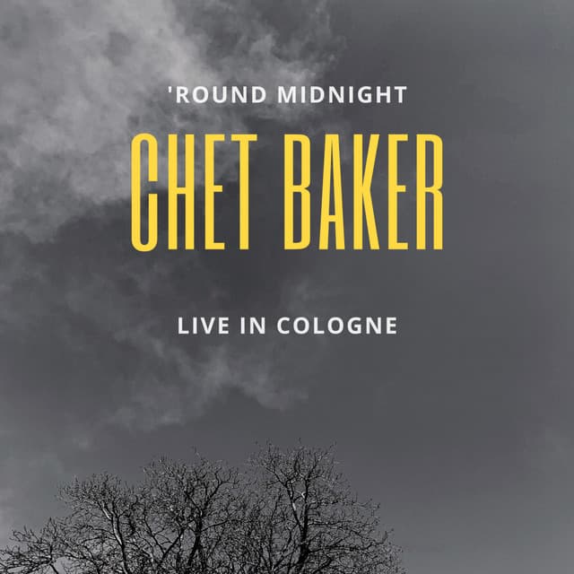 Release Cover Chet Baker - 'Round Midnight (Live In Cologne)