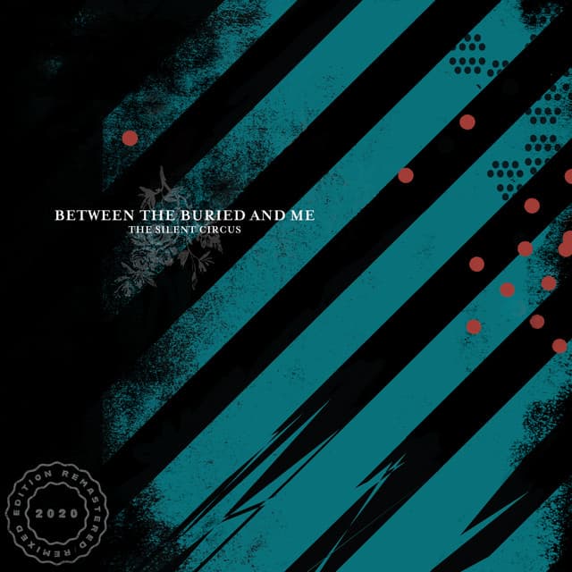 Release Cover Between The Buried And Me - The Silent Circus (2020 Remix / Remaster)