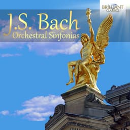 Release Cover Johann Sebastian Bach, Südwestdeutsches Kammerorchester Pforzheim, Trompeten Ensemble Pfeiffer, Kammerorchester Berlin, Dresdner Philharmonie, Netherlands Bach Collegium, Rolf Schweizer, Peter Schreier, Martin Flämig, Pieter Jan Leusink - J.S. Bach: Orchestral Sinfonias