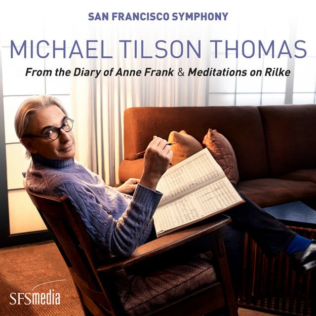 Release Cover Michael Tilson Thomas, San Francisco Symphony - Tilson Thomas: From the Diary of Anne Frank & Meditations on Rilke