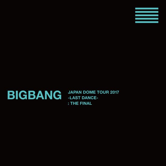 Release Cover BIGBANG - BIGBANG JAPAN DOME TOUR 2017 -LAST DANCE- : THE FINAL
