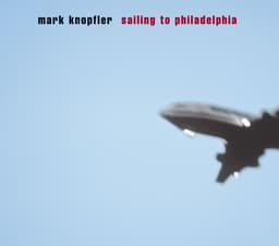 Release Cover Mark Knopfler - Sailing to Philadelphia