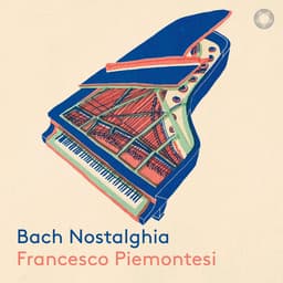 Release Cover Johann Sebastian Bach, Francesco Piemontesi - Bach Nostalghia