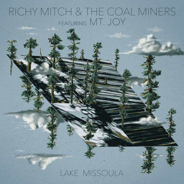 Release Cover Richy Mitch & The Coal Miners, Mt. Joy - Lake Missoula (feat. Mt. Joy)
