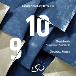 Release Cover Dmitri Shostakovich, Gianandrea Noseda, London Symphony Orchestra - Shostakovich: Symphonies Nos. 9 & 10