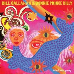 Release Cover Bill Callahan, Bonnie Prince Billy - Blind Date Party