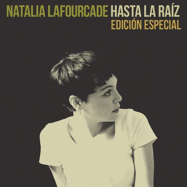 Release Cover Natalia Lafourcade - Hasta la Raíz (Edición Especial)