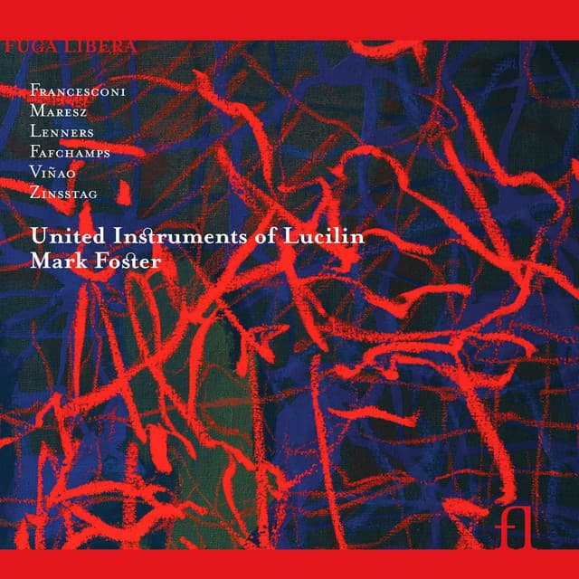 Release Cover United Instruments of Lucilin, Mark Foster - Six New Works