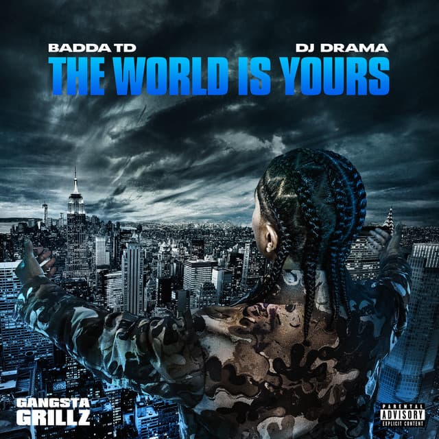 Release Cover Badda TD, DJ Drama - The World Is Yours: Gangsta Grillz