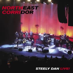 Release Cover Steely Dan - NORTHEAST CORRIDOR: STEELY DAN LIVE (Live)