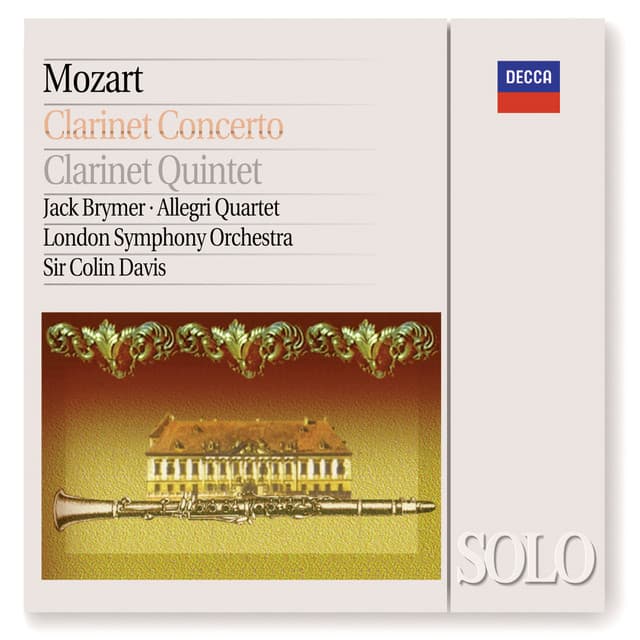 Release Cover Wolfgang Amadeus Mozart, Jack Brymer, Allegri String Quartet, London Symphony Orchestra, Sir Colin Davis - Mozart: Clarinet Concerto / Clarinet Quintet