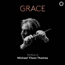 Release Cover Michael Tilson Thomas, San Francisco Symphony, Bay Brass, New World Symphony, Isabel Leonard, Audra McDonald, Renée Fleming, Jean-Yves Thibaudet - Grace: The Music of Michael Tilson Thomas