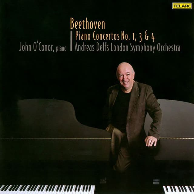 Release Cover Ludwig van Beethoven, John O'Conor, Andreas Delfs, London Symphony Orchestra - Beethoven: Piano Concertos Nos. 1, 3 & 4