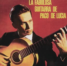 Release Cover Paco de Lucía - La Fabulosa Guitarra De Paco De Lucia