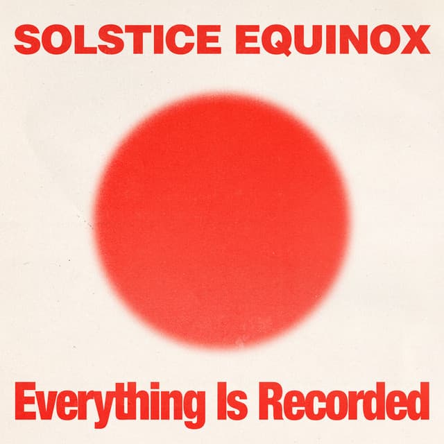 Release Cover Everything Is Recorded - Solstice Equinox