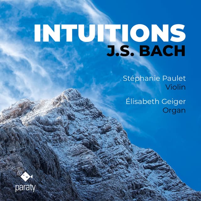 Release Cover Johann Sebastian Bach, Stéphanie Paulet, Elisabeth Geiger - Intuitions