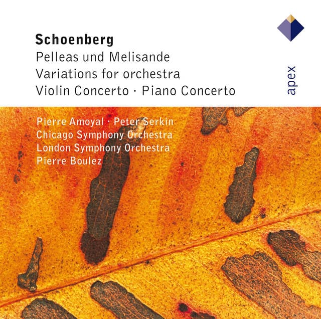 Release Cover Pierre Boulez, Chicago Symphony Orchestra, London Symphony Orchestra - Schönberg : Pelleas und Melisande, Variations, Violin Concerto & Piano Concerto (APEX)