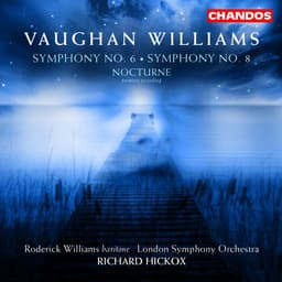 Release Cover Ralph Vaughan Williams, Richard Hickox, Roderick Williams, London Symphony Orchestra - Vaughan Williams: Symphonies Nos. 6 & 8 & Nocturne