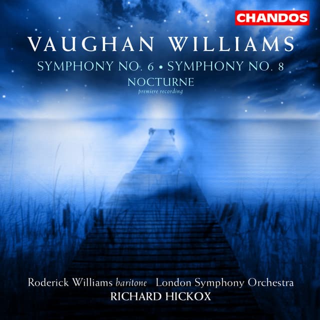 Release Cover Ralph Vaughan Williams, Richard Hickox, Roderick Williams, London Symphony Orchestra - Vaughan Williams: Symphonies Nos. 6 & 8 & Nocturne