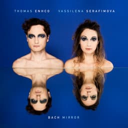 Release Cover Thomas Enhco, Vassilena Serafimova - Bach Mirror