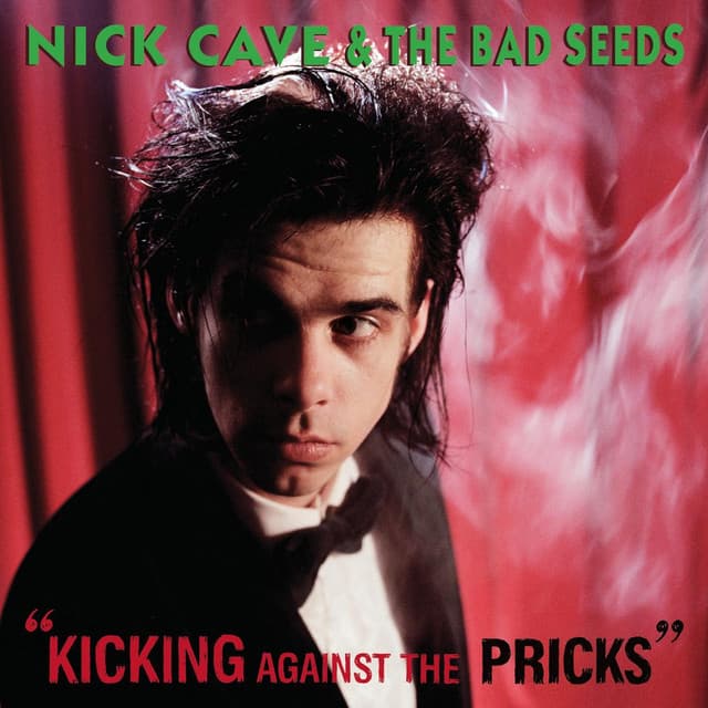 Release Cover Nick Cave & The Bad Seeds - Kicking Against the Pricks (2009 Remaster)