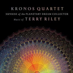 Release Cover Terry Riley, Kronos Quartet - Sunrise of the Planetary Dream Collector