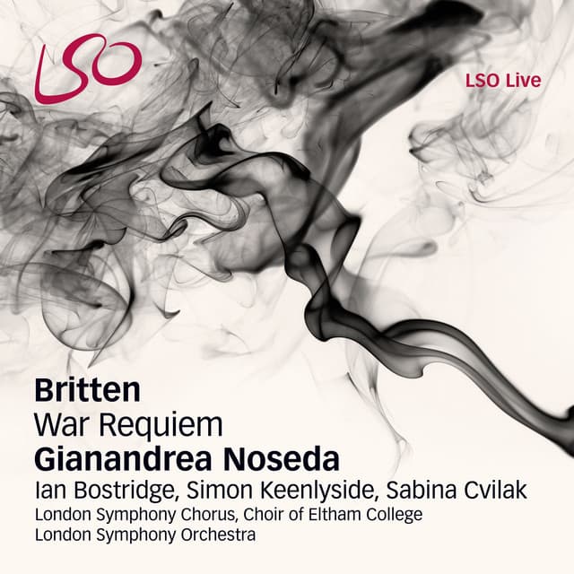 Release Cover Benjamin Britten, Gianandrea Noseda, Ian Bostridge, Simon Keenlyside, Sabina Cvilak, London Symphony Orchestra, Choir of Eltham College, London Symphony Chorus - Britten: War Requiem