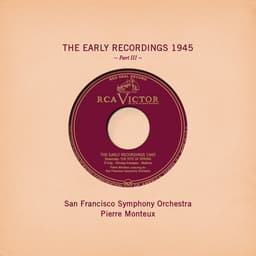 Release Cover Pierre Monteux, San Francisco Symphony - Pierre Monteux: The Early Recordings 1945, Pt. III