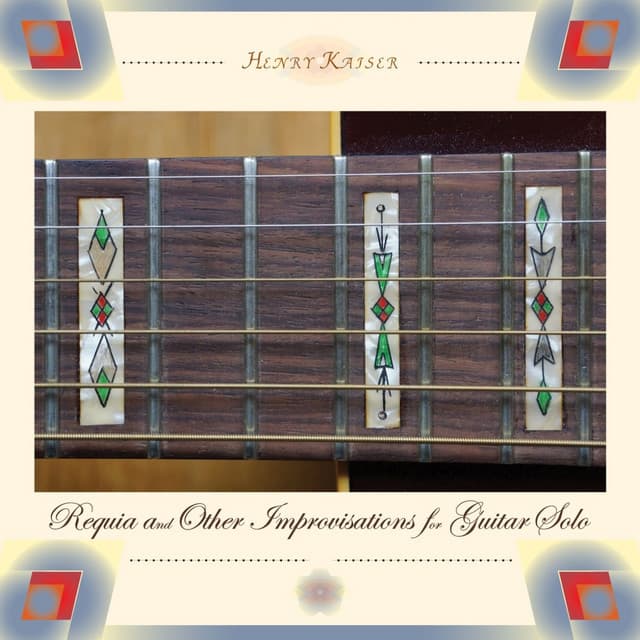 Release Cover Henry Kaiser - Requia and Other Improvisations for Guitar Solo