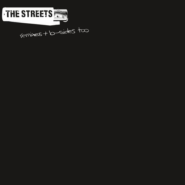 Release Cover The Streets - Remixes & B-Sides Too