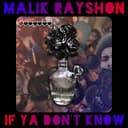 Release Cover Malik Rayshon - If Ya Don't Know
