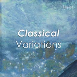 Release Cover Johann Sebastian Bach, Ludwig van Beethoven, Frédéric Chopin, Wolfgang Amadeus Mozart, Johannes Brahms, Igor Stravinsky, Franz Liszt, Francis Poulenc - Classical Variations