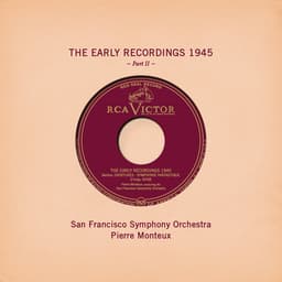 Release Cover Pierre Monteux, San Francisco Symphony - Pierre Monteux: The Early Recordings 1945, Pt. II