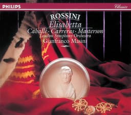 Release Cover Gioachino Rossini, Montserrat Caballé, José Carreras, Ambrosian Singers, London Symphony Orchestra, Gianfranco Masini - Rossini: Elisabetta, Regina d'Inghilterra