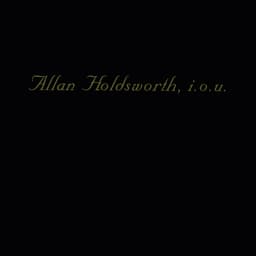 Release Cover Allan Holdsworth - I.O.U. (Remastered)