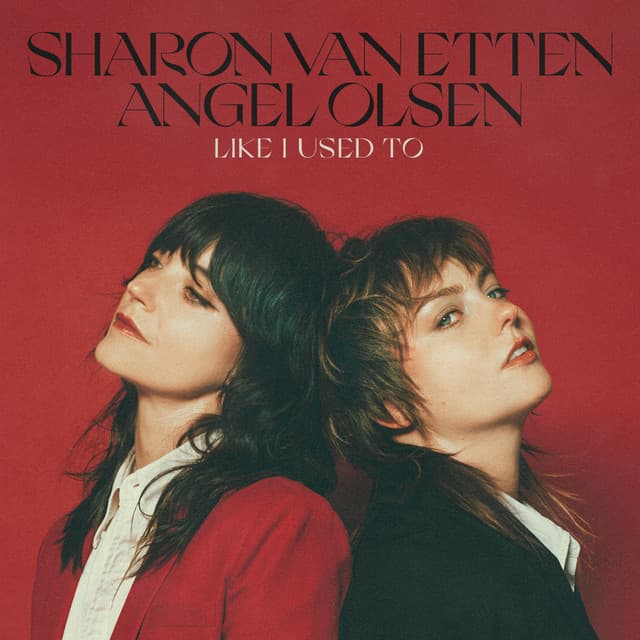 Release Cover Sharon Van Etten, Angel Olsen - Like I Used To