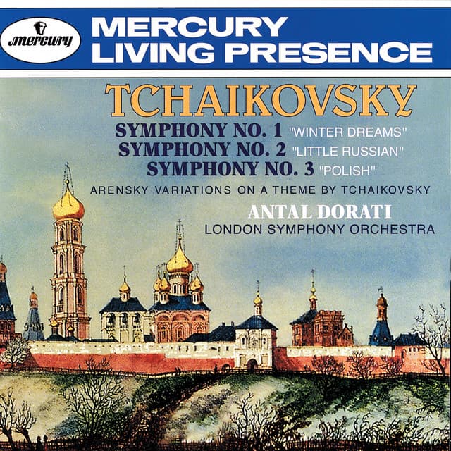 Release Cover Pyotr Ilyich Tchaikovsky, London Symphony Orchestra, Antal Doráti - Tchaikovsky: Symphonies Nos.1-3/Arensky: Variations on a Theme by Tchaikovsky