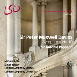 Release Cover Peter Maxwell Davies, London Symphony Orchestra, Antonio Pappano - Sir Peter Maxwell Davies: Symphony No. 10