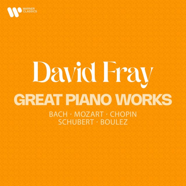 Release Cover David Fray, Franz Schubert, Frédéric Chopin, Johann Sebastian Bach, Pierre Boulez, Wolfgang Amadeus Mozart - Great Piano Works: Bach, Mozart, Chopin, Schubert & Boulez