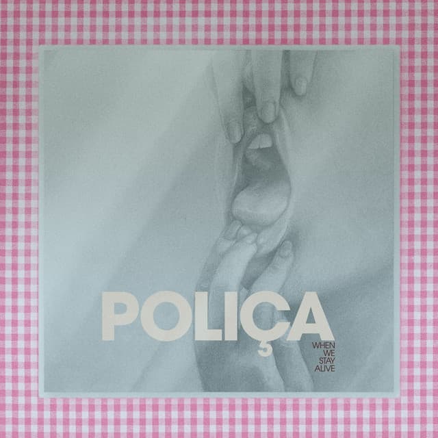 Release Cover POLIÇA - When We Stay Alive